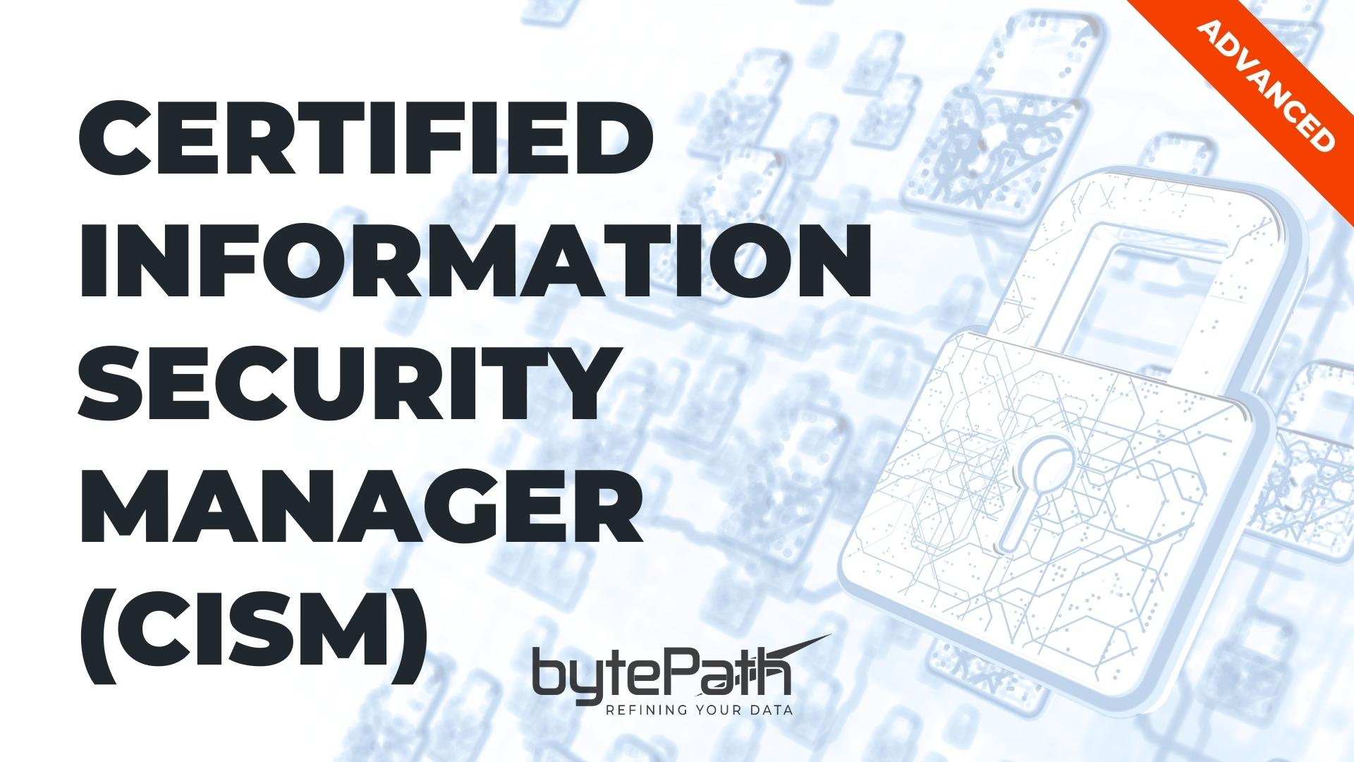 (Advanced) Certified Information Security Manager (CISM)